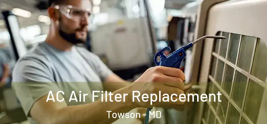 AC Air Filter Replacement Towson - MD