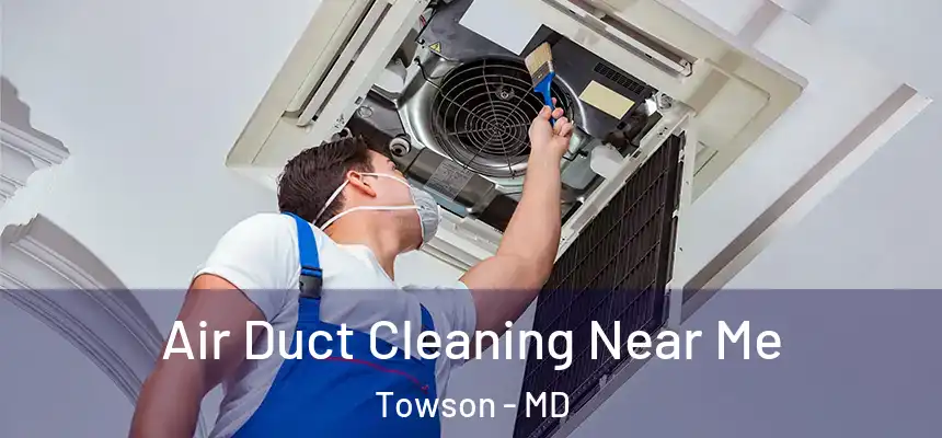  Air Duct Cleaning Near Me Towson - MD