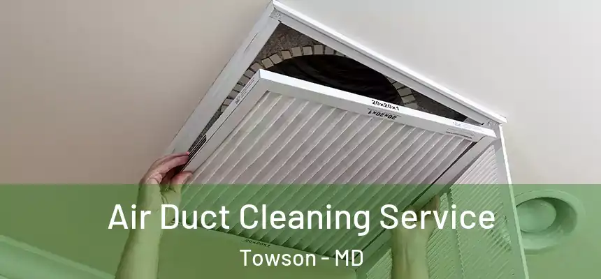  Air Duct Cleaning Service Towson - MD