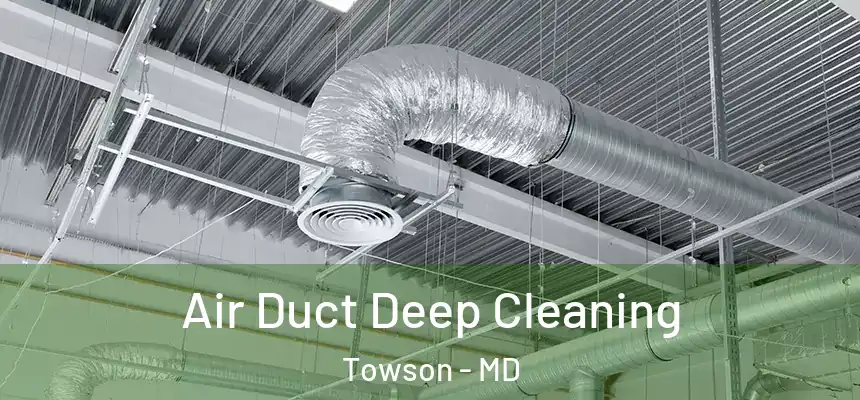 Air Duct Deep Cleaning Towson - MD