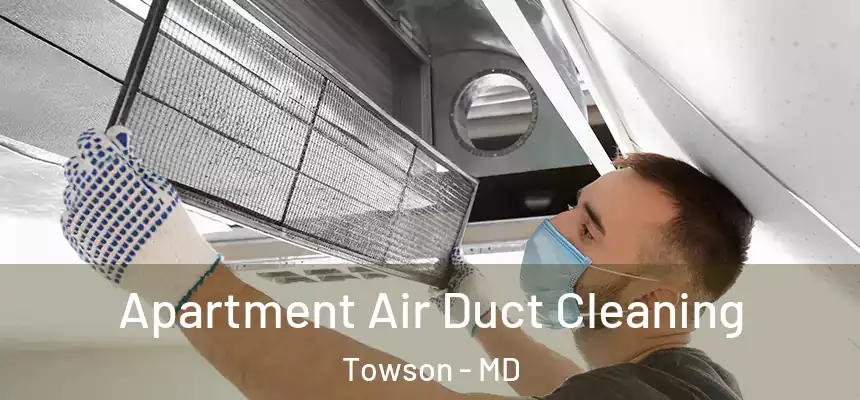 Apartment Air Duct Cleaning Towson - MD