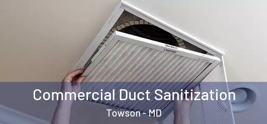  Commercial Duct Sanitization Towson - MD