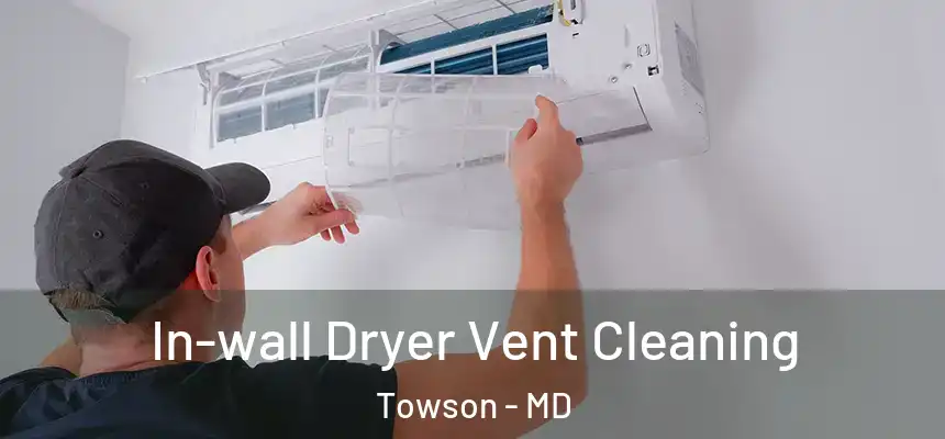  In-wall Dryer Vent Cleaning Towson - MD