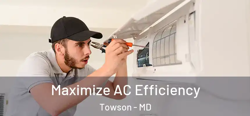  Maximize AC Efficiency Towson - MD