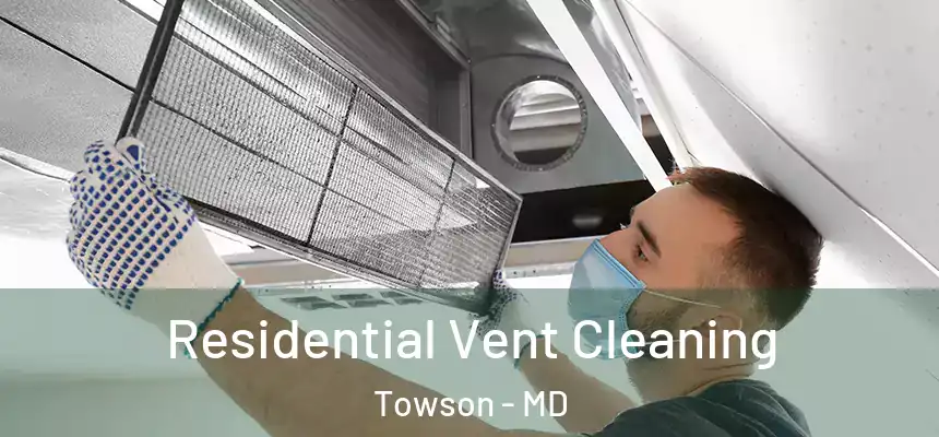 Residential Vent Cleaning Towson - MD