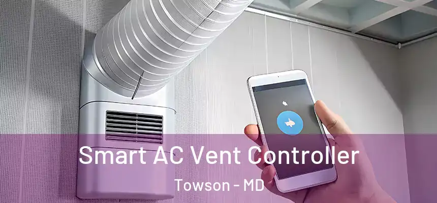 Smart AC Vent Controller Towson - MD