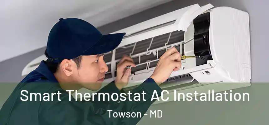  Smart Thermostat AC Installation Towson - MD